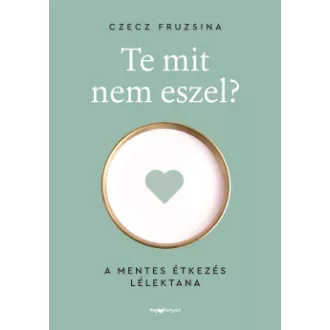 Te mit nem eszel?