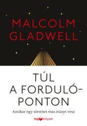 Malcolm Gladwell - Túl a fordulóponton