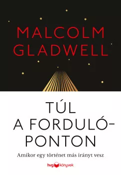 Malcolm Gladwell - Túl a fordulóponton
