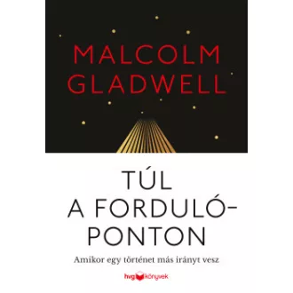 Malcolm Gladwell - Túl a fordulóponton