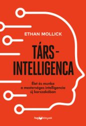 Ethan Mollick - Társintelligencia