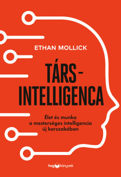 Ethan Mollick - Társintelligencia