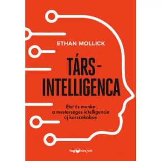 Ethan Mollick - Társintelligencia