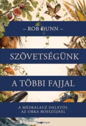 Rob Dunn - Szövetségünk a többi fajjal