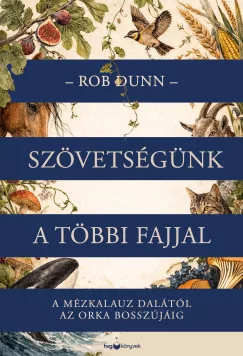 Rob Dunn - Szövetségünk a többi fajjal