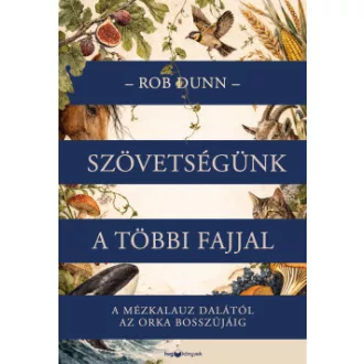 Rob Dunn - Szövetségünk a többi fajjal