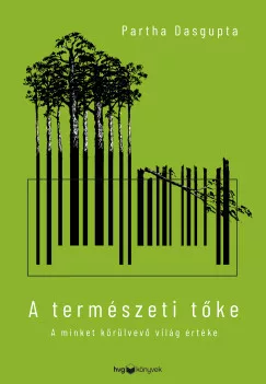 A természeti tőke - A minket körülvevő világ értéke