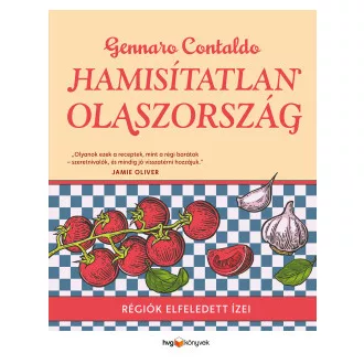 Gennaro Contaldo - Hamisítatlan Olaszország - Régiók elfeledett ízei