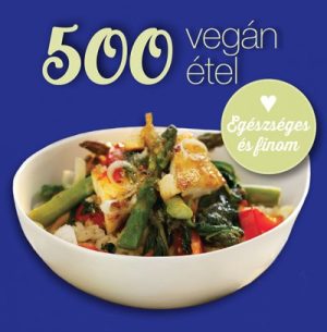 500 vegán étel - puha kötés