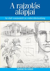   A rajzolás alapjai - Az első vonásoktól az emberábrázolásig