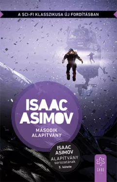 Második Alapítvány - Az Alapítvány sorozat 5. kötete