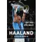 Haaland - A gólok királya