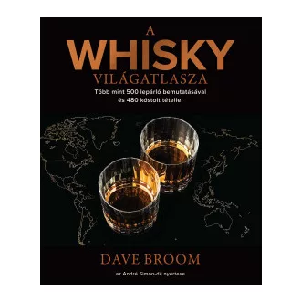 Dave Broom - A whisky világatlasza