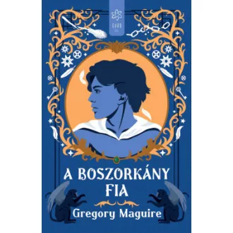 Gregory Maguire - A boszorkány fia