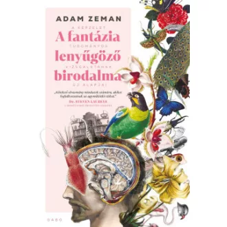 Adam Zeman - A fantázia lenyűgöző birodalma