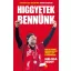 Higgyetek bennünk