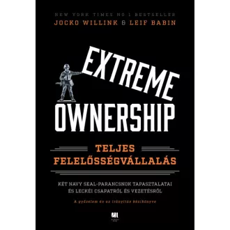 Extreme Ownership - Teljes felelősségvállalás