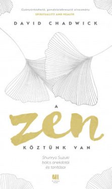 A Zen köztünk van