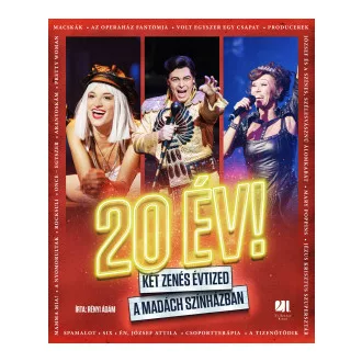 20 év! - Két zenés évtized a Madách Színházban