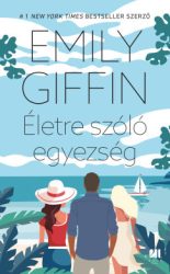 Emily Giffin - Életre szóló egyezség