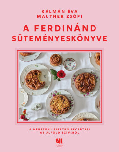 Kálmán Éva - Mautner Zsófi - A Ferdinánd süteményeskönyve
