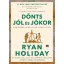 Ryan Holiday - Dönts jól és jókor
