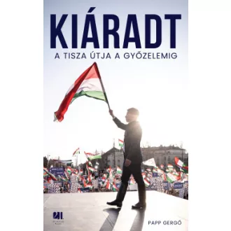 Kiáradt - A Tisza útja a győzelemig