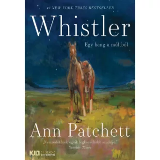 Ann Patchett - Whistler - Egy hang a múltból