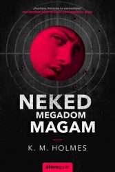 Neked megadom magam*