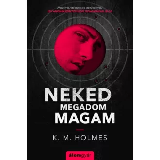 Neked megadom magam*