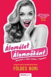   Álomélet Álomnőként - Útmutató a teljes élethez 7 lépésben