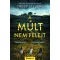 A múlt nem felejt