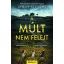 A múlt nem felejt