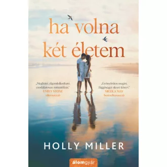 Ha volna két életem
