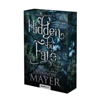 Shannon Mayer - Hidden by Fate - Elrejtve - Éldekorált