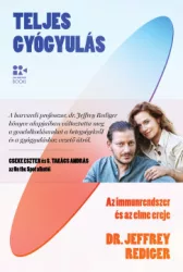 Dr. Jeffrey Rediger - Teljes gyógyulás - Az immunrendszer és az elme ereje
