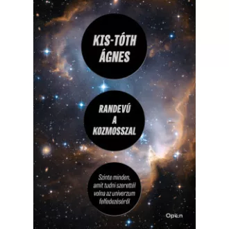 Kis-Tóth Ágnes - Randevú a kozmosszal