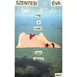 Szentesi Éva - Míg a halál nem választ