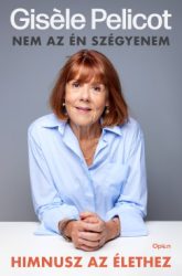 Gisele Pelicot - Himnusz az élethez - Nem az én szégyenem