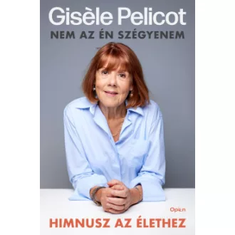 Gisele Pelicot - Himnusz az élethez - Nem az én szégyenem