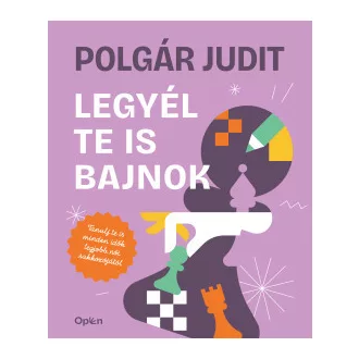 Polgár Judit - Legyél te is bajnok