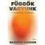 Bajzáth Sándor - Függők vagyunk - A tagadástól a felépülésig