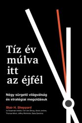   Tíz év múlva itt az éjfél - Négy sürgető világválság és stratégiai megoldásuk