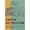 Legitim geopolitika - Tanulmányok a klasszikus német geopolitikáról