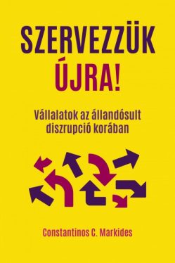Szervezzük újra! - Vállalatok az állandósult diszrupció korában