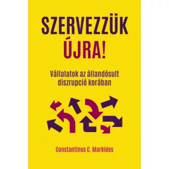   Szervezzük újra! - Vállalatok az állandósult diszrupció korában