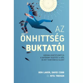   Az önhittség buktatói - Hogyan lehetetleníti el a hatékony vezetést a gőg, és mit tehetünk ez ellen?