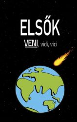 Elsők - Veni, vidi, vici