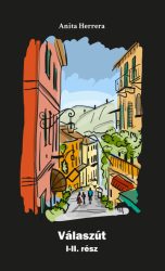 Válaszút - I. - II. rész