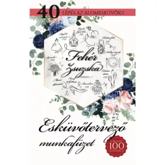   Esküvőtervező munkafüzet - 40 lépés az álomesküvőig!